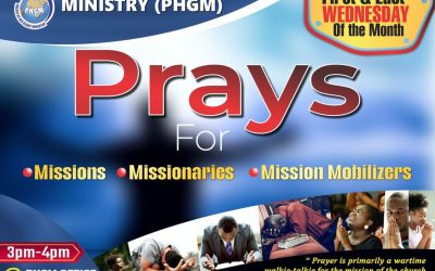 PHGM PRAYS for MISSIONS, MISSIONARIES & MISSION MOBILIZERS!
